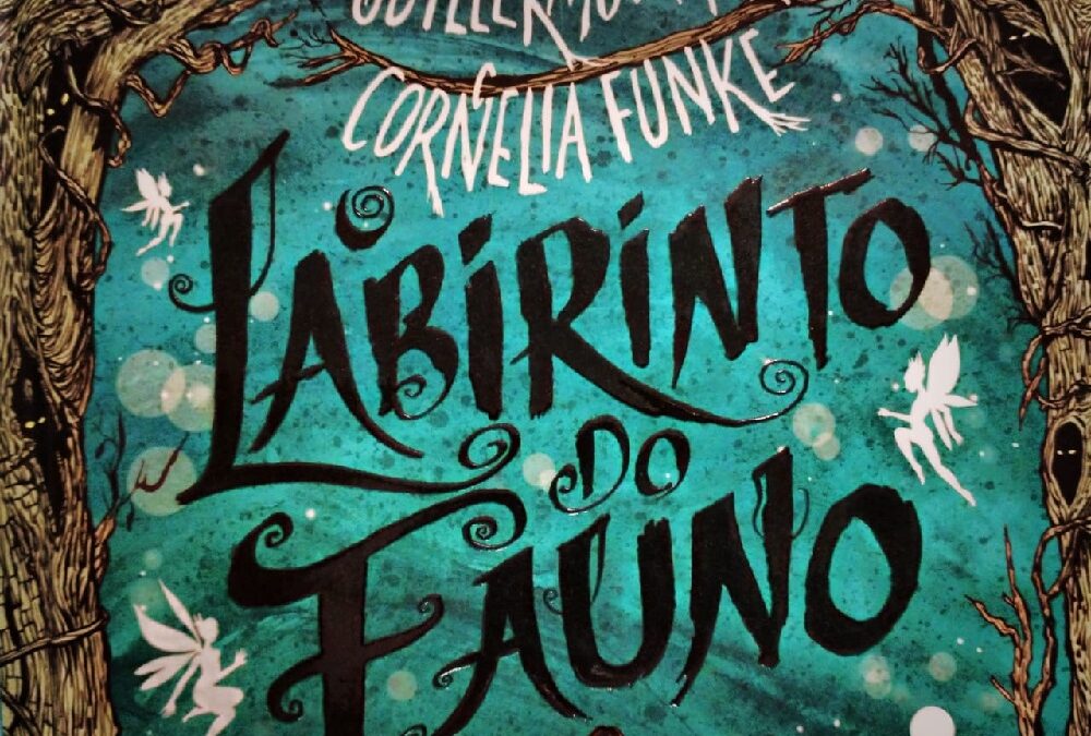 O Labirinto do Fauno – de Guillermo del Toro e Cornelia Funke