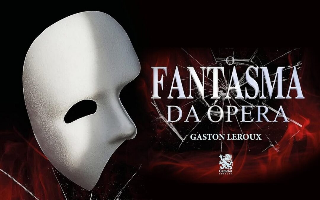 O Fantasma da Ópera de Gaston Leroux